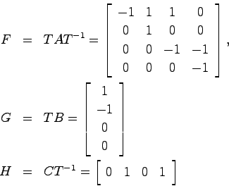 \begin{eqnarray*}
F &=& TAT^{-1} = \left[ \begin{array}{cccc}
-1 & 1 & 1 & 0  ...
...-1} = \left[ \begin{array}{cccc}0 & 1 & 0 & 1 \end{array}\right]
\end{eqnarray*}