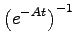 $\displaystyle \left(e^{-At}\right)^{-1}$