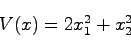\begin{displaymath}
V(x) = 2x_1^2 + x_2^2
\end{displaymath}