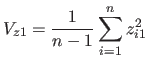 $\displaystyle V_{z1} = \frac{1}{n-1} \sum^{n}_{i=1} z^2_{i1}$