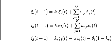 \begin{displaymath}
\begin{array}{l}
\displaystyle \xi_i(t+1) = k_e \xi_i(t)+\...
...+1) = k_r \zeta_i(t)-\alpha x_i(t)-\theta_i(1-k_r)
\end{array}\end{displaymath}
