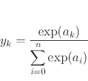 \begin{displaymath}
y_k = \frac{{\exp(a_k)}}{\displaystyle \sum_{i=0}^{n} {\exp(a_i)}}
\end{displaymath}