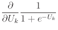 $\displaystyle \frac{\partial}{\partial U_k}{\frac{1}{1+e^{-U_k}}}$