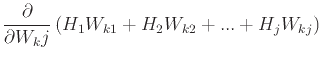 $\displaystyle \frac{\partial}{\partial W_kj}\left( H_1W_{k1}+H_2W_{k2}+...+H_jW_{kj}\right)$