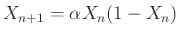$\displaystyle X_{n+1} = \alpha X_n (1 - X_n)$