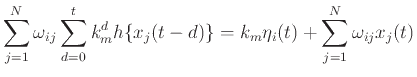 $\displaystyle \sum_{j=1}^N \omega_{ij} \sum_{d=0}^t k_m^d h\{x_j (t - d)\} = k_m \eta_i (t) + \sum_{j=1}^N \omega_{ij} x_j (t)$