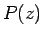 $\displaystyle P(z)$