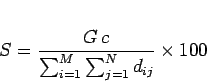 \begin{displaymath}
S = \frac {G \, c} {\sum^M_{i=1} \sum^N_{j=1} d_{ij}} \times 100
\end{displaymath}