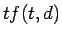 $\displaystyle tf(t,d)$