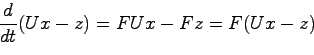 \begin{displaymath}
\frac{d}{dt}(Ux-z) = FUx-Fz = F(Ux-z)
\end{displaymath}