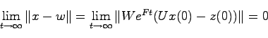 \begin{displaymath}
\lim_{t \to \infty} \Vert x-w\Vert
= \lim_{t \to \infty} \Vert We^{Ft}(Ux(0)-z(0))\Vert = 0
\end{displaymath}