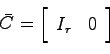 \begin{displaymath}
\bar{C} = \left[ \begin{array}{cc}I_r & 0\end{array}\right]
\end{displaymath}