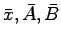 $\bar{x},\bar{A},\bar{B}$