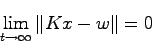 \begin{displaymath}
\lim_{t \to \infty}\Vert Kx-w\Vert=0
\end{displaymath}