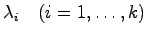 $\lambda_i \quad (i=1,\ldots,k)$