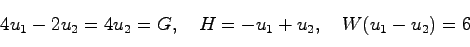 \begin{displaymath}
4u_1 - 2u_2 = 4u_2 = G, \quad H = -u_1 + u_2, \quad W(u_1-u_2)=6
\end{displaymath}