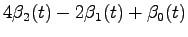 $\displaystyle 4\beta_2(t) - 2\beta_1(t) + \beta_0(t)$