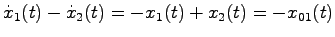 $\displaystyle \dot{x}_1(t) - \dot{x}_2(t) = -x_1(t) + x_2(t) =
-x_{01}(t)$