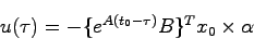 \begin{displaymath}
u(\tau) = - \{ e^{A(t_0-\tau)}B \}^T x_0 \times \alpha
\end{displaymath}