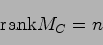 \begin{displaymath}
{\rm rank}M_C = n
\end{displaymath}