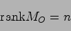 \begin{displaymath}
{\rm rank}M_O = n
\end{displaymath}