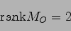 \begin{displaymath}
{\rm rank}M_O = 2
\end{displaymath}