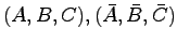 $(A,B,C),
(\bar{A},\bar{B},\bar{C})$