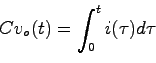 \begin{displaymath}
Cv_o(t) = \int_0^t i(\tau) d\tau
\end{displaymath}