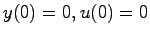 $y(0)=0, u(0)=0$