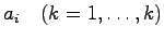 $a_i\quad (k = 1, \ldots, k)$