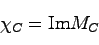 \begin{displaymath}
\chi_C = {\rm Im}M_C
\end{displaymath}