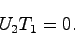 \begin{displaymath}
U_2T_1 = 0.
\end{displaymath}