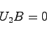 \begin{displaymath}
U_2B = 0
\end{displaymath}