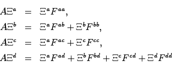 \begin{eqnarray*}
A \Xi^a &=& \Xi^a F^{aa}, \\
A \Xi^b &=& \Xi^a F^{ab}+\Xi^b F...
...
A \Xi^d &=& \Xi^a F^{ad}+\Xi^b F^{bd}+\Xi^c F^{cd}+\Xi^d F^{dd}
\end{eqnarray*}