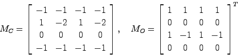 \begin{displaymath}
M_C = \left[ \begin{array}{cccc}
-1 & -1 & -1 & -1 \\
1 & -...
...& 0 \\
1 & -1 & 1 & -1 \\
0 & 0 & 0 & 0
\end{array}\right]^T
\end{displaymath}