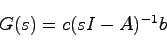 \begin{displaymath}
G(s) = c(sI-A)^{-1}b
\end{displaymath}
