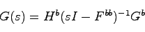 \begin{displaymath}
G(s) = H^b (sI-F^{bb})^{-1}G^b
\end{displaymath}