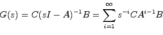 \begin{displaymath}
G(s) = C(sI-A)^{-1}B = \sum_{i=1}^\infty s^{-i}CA^{i-1}B
\end{displaymath}
