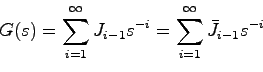 \begin{displaymath}
G(s) = \sum_{i=1}^\infty J_{i-1}s^{-i} = \sum_{i=1}^\infty \bar{J}_{i-1}s^{-i}
\end{displaymath}