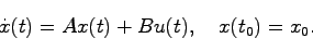 \begin{displaymath}
\dot{x}(t) = Ax(t) + Bu(t), \quad x(t_0) = x_0.
\end{displaymath}