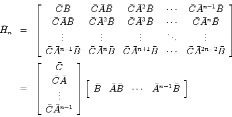 \begin{eqnarray*}
\bar{H}_n &=& \left[ \begin{array}{ccccc}
\bar{C}\bar{B} & \ba...
...ar{A}\bar{B} & \cdots &
\bar{A}^{n-1}\bar{B} \end{array}\right]
\end{eqnarray*}