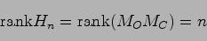 \begin{displaymath}
{\rm rank}H_n = {\rm rank}(M_O M_C) = n
\end{displaymath}