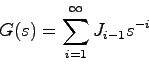 \begin{displaymath}
G(s) = \sum_{i=1}^\infty J_{i-1}s^{-i}
\end{displaymath}