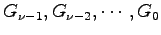 $G_{\nu-1},G_{\nu-2},\cdots, G_0$