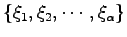 $\{ \xi_1, \xi_2, \cdots, \xi_\alpha\}$