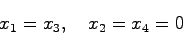 \begin{displaymath}
x_1 = x_3, \quad x_2 = x_4 = 0
\end{displaymath}