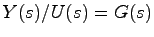 $Y(s)/U(s)=G(s)$