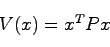 \begin{displaymath}
V(x)=x^TPx
\end{displaymath}