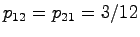 $p_{12}=p_{21}=3/12$