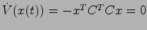 $\dot{V}(x(t))=-x^TC^TCx = 0$